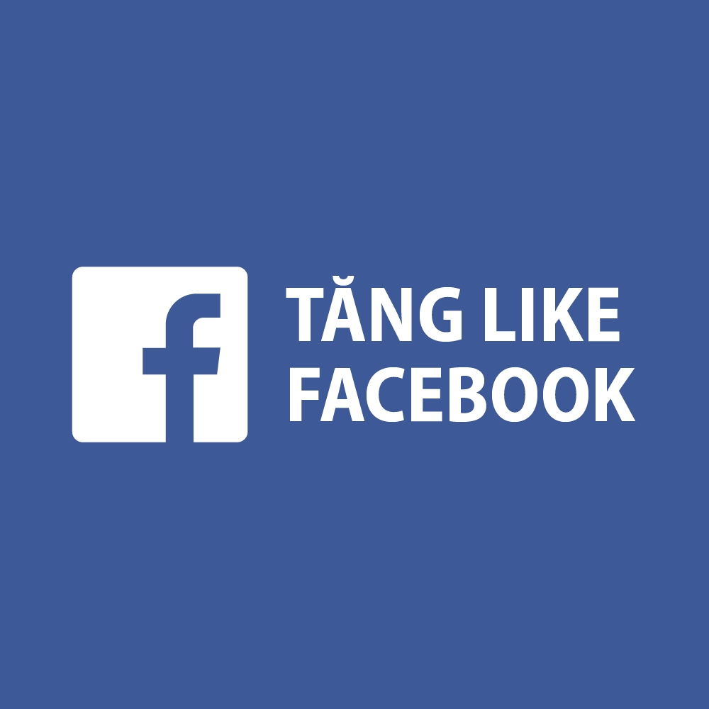Tăng Like, Follow Facebook