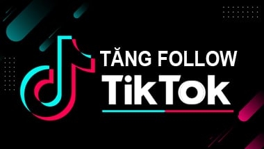 Tăng Like, Follow Tiktok